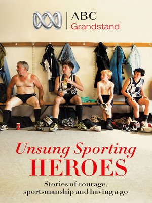 cover image of ABC Grandstand's Unsung Sporting Heroes